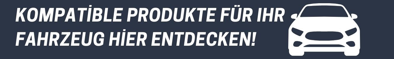 Kompatible Produkte für Ihr Fahrzeug hier entdecken!